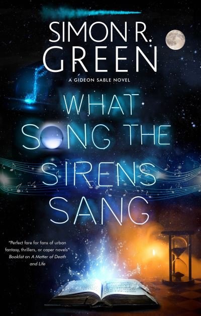 Cover for Simon R. Green · What Song the Sirens Sang - A Gideon Sable novel (Hardcover Book) [Main - Large Print edition] (2023)