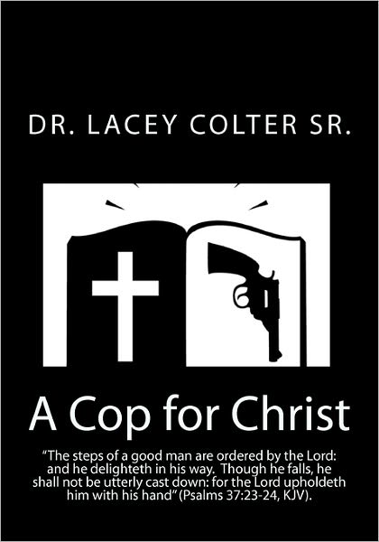 Cover for Colter, Lacey, Sr · A Cop for Christ (Paperback Book) (2010)