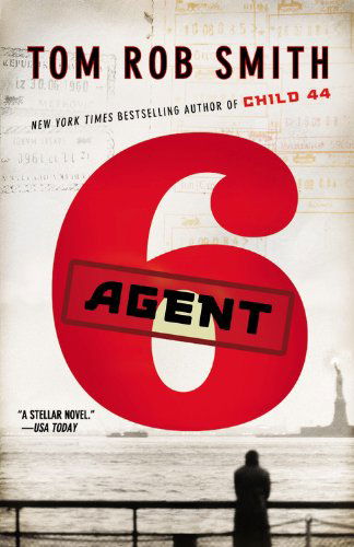 Cover for Tom Rob Smith · Agent 6 (The Child 44 Trilogy) (Hardcover bog) [Lrg edition] (2012)
