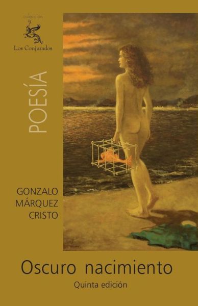 Cover for Gonzalo Márquez Cristo · Oscuro Nacimiento (Paperback Book) [Spanish edition] (2010)