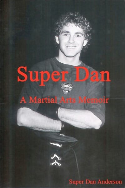 Cover for Super Dan Anderson · Super Dan - a Martial Arts Memoir (Paperback Book) (2011)