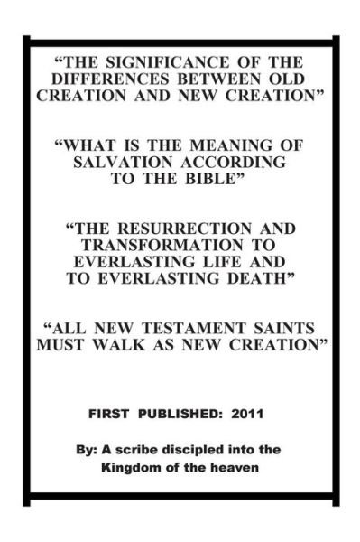 The Significance of Differences Between Old Creation and New Creation - Repsaj Jasper - Bøger - Createspace - 9781461153269 - 25. maj 2011