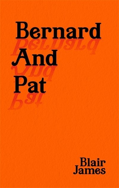 Blair James · Bernard and Pat (Hardcover Book) (2021)