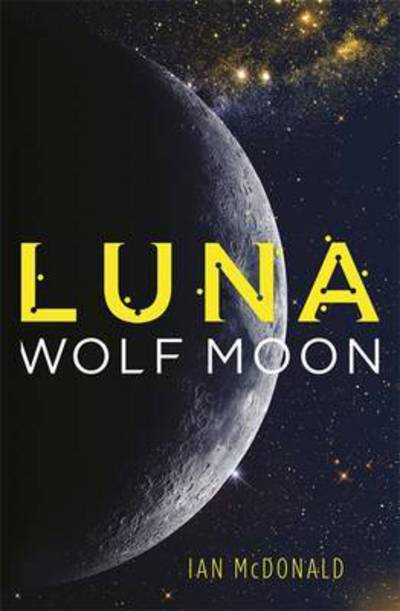 Cover for Ian McDonald · Luna: Wolf Moon (Paperback Book) (2017)