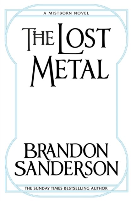 Cover for Brandon Sanderson · The Lost Metal: A Mistborn Novel (Gebundenes Buch) (2022)