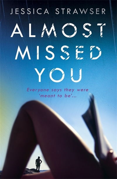 Cover for Jessica Strawser · Almost Missed You: They're meant to be . . . aren't they? (Paperback Book) (2018)