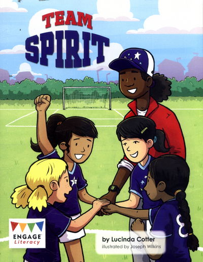 Cover for Lucinda Cotter · Team Spirit - Engage Literacy White (Paperback Book) (2017)