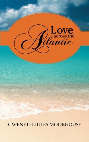 Cover for Gweneth Jules Moorhouse · Love Across the Atlantic (Paperback Bog) (2013)