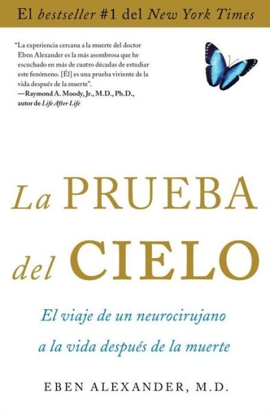 Cover for Eben Alexander · La prueba del cielo: el viaje de un neurocirujano a la vida despues de la muerte (Paperback Bog) (2013)