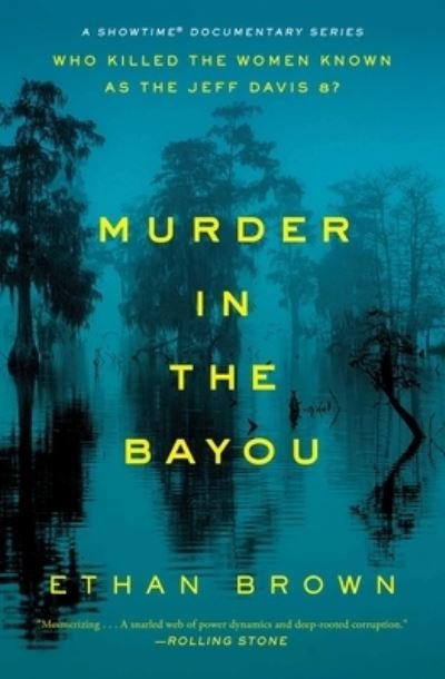 Cover for Ethan Brown · Murder in the Bayou: Who Killed the Women Known as the Jeff Davis 8? (Pocketbok) [First Scribner hardcover edition. edition] (2017)