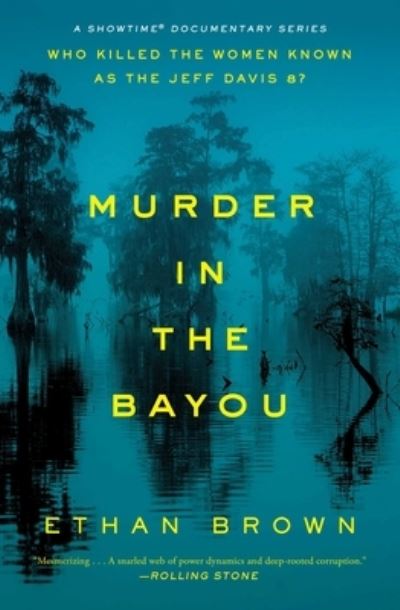 Murder in the Bayou: Who Killed the Women Known as the Jeff Davis 8? - Ethan Brown - Books - Scribner - 9781476793269 - September 12, 2017