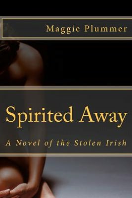 Cover for Maggie Plummer · Spirited Away - a Novel of the Stolen Irish (Paperback Book) (2012)