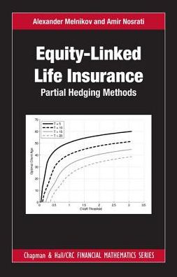 Cover for Alexander Melnikov · Equity-Linked Life Insurance: Partial Hedging Methods - Chapman and Hall / CRC Financial Mathematics Series (Hardcover Book) (2017)