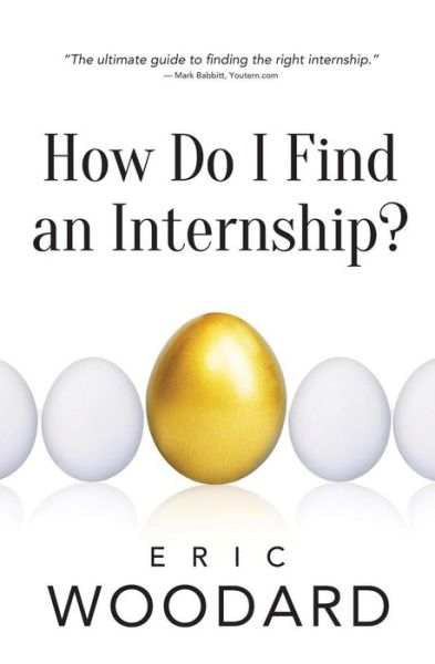 Cover for Eric Woodard · How Do I Find an Internship? (Taschenbuch) (2014)