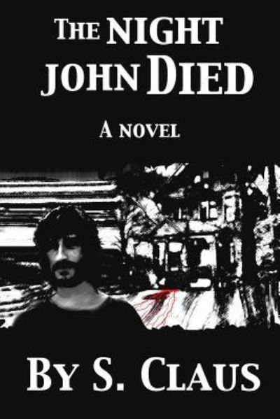 Cover for S Claus · The Night John Died (Paperback Book) (2013)