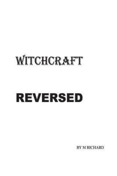 Cover for Ms M Richard · Witchcraft Reversed (Paperback Bog) (2014)