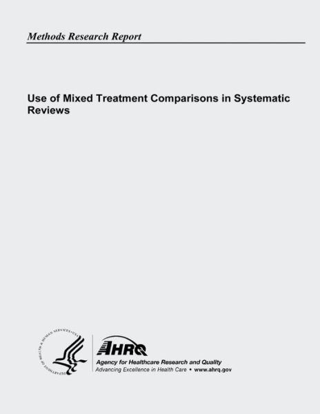 Cover for Agency for Healthcare Research and Quality · Use of Mixed Treatment Comparisons in Systematic Reviews (Pocketbok) (2013)