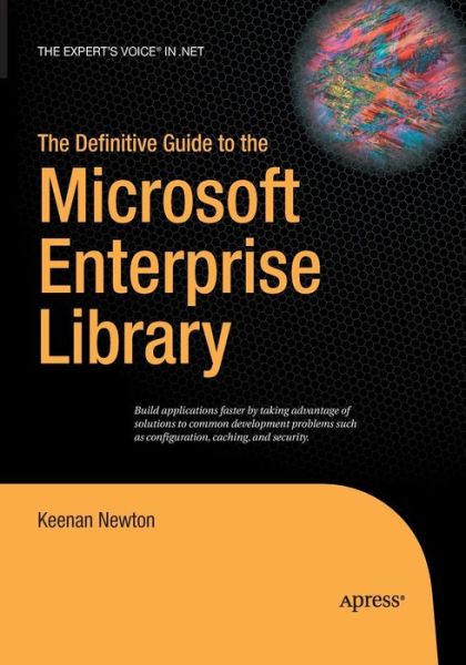Cover for Keenan Newton · The Definitive Guide to the Microsoft Enterprise Library (Paperback Book) [Softcover reprint of the original 1st edition] (2016)