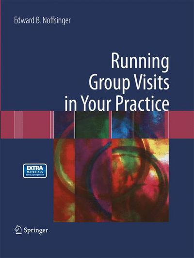 Cover for Edward B. Noffsinger · Running Group Visits in Your Practice (Taschenbuch) [2009 edition] (2014)