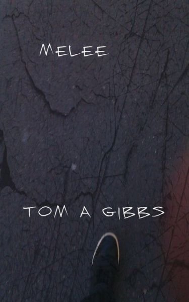 Cover for Tom a Gibbs · Melee (Pocketbok) (2013)