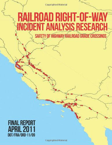 Railroad Right-of-way Incident Analysis Research - U.s. Department of Transportation - Kirjat - CreateSpace Independent Publishing Platf - 9781494708269 - tiistai 17. joulukuuta 2013
