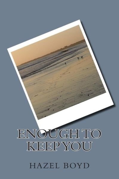Cover for Hazel a Boyd · Enough to Keep You (Pocketbok) (2014)