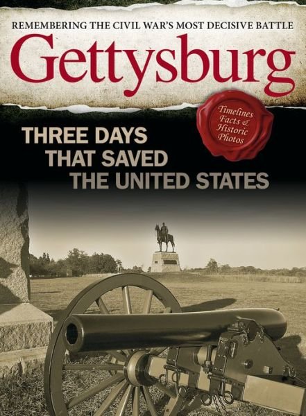 Gettysburg: Three Days That Saved the United States - Ben Nussbaum - Książki - Fox Chapel Publishing - 9781497103269 - 5 lipca 2022