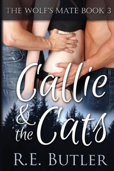 Cover for R E Butler · The Wolf's Mate Book 3: Callie &amp; the Cats (Pocketbok) (2014)
