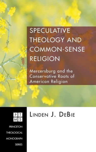 Cover for Linden J Debie · Speculative Theology and Common-sense Religion (Hardcover Book) (2008)