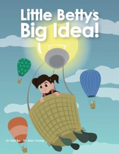 Cover for M Alan Young · Little Betty's Big Idea (Paperback Book) (2016)