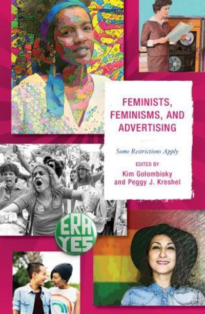 Cover for Feminists, Feminisms, and Advertising: Some Restrictions Apply (Hardcover Book) (2017)
