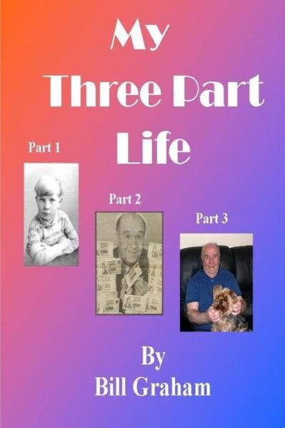 Cover for Bill Graham · My Three Part Life (Taschenbuch) (2014)
