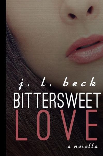 Cover for J L Beck · Bittersweet Love (Paperback Book) (2014)