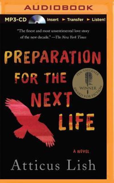 Cover for Atticus Lish · Preparation for the Next Life (MP3-CD) (2015)