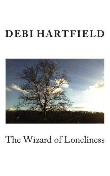 Cover for Debi Hartfield · The Wizard of Loneliness (Taschenbuch) (2014)