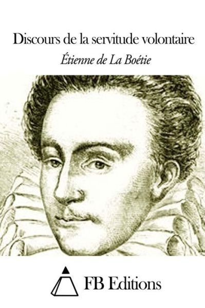 Cover for Etienne De La Boetie · Discours De La Servitude Volontaire (Pocketbok) (2014)
