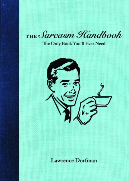 Cover for Lawrence Dorfman · The Sarcasm Handbook (Paperback Book) (2017)