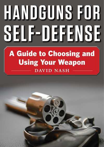 Cover for David Nash · Handguns for Self-Defense: A Guide to Choosing and Using Your Weapon (Paperback Book) (2019)