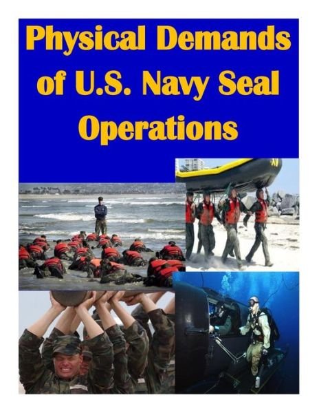 Cover for Naval Medical Research and Development C · Physical Demands of U.s. Navy Seal Operations (Paperback Bog) (2015)