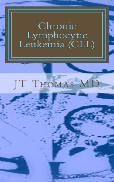 Cover for Jt Thomas Md · Chronic Lymphocytic Leukemia (Cll): Fast Focus Study Guide (Taschenbuch) (2015)