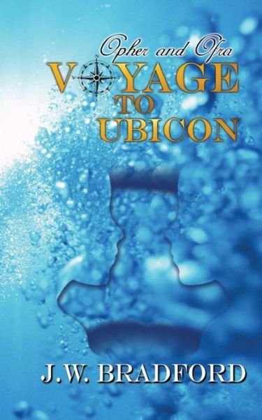 Cover for J W Bradford · Opher and Ofra: Voyage to Ubicon (Pocketbok) (2015)