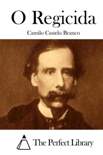 Cover for Camilo Castelo Branco · O Regicida (Paperback Bog) (2015)