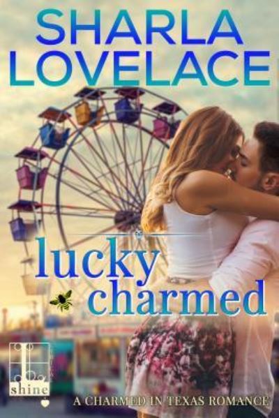 Cover for Sharla Lovelace · Lucky Charmed (Paperback Book) (2017)