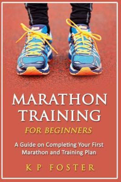 Cover for K P Foster · Marathon Training for Beginners (Paperback Book) (2015)