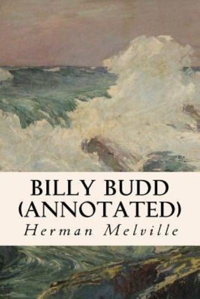 Cover for Herman Melville · Billy Budd (annotated) (Paperback Bog) (2015)