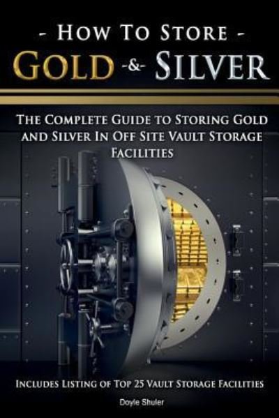 Cover for Doyle Shuler · How To Store Gold &amp; Silver (Paperback Bog) (2015)