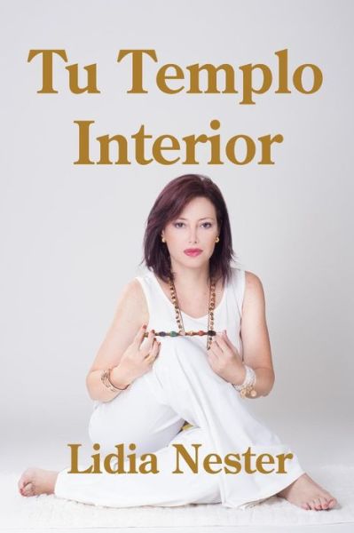 Cover for Lidia Nester · Tu Templo Interior (Pocketbok) (2015)