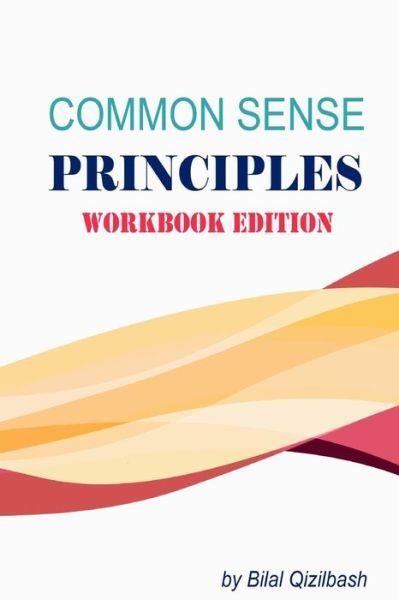Cover for Bilal Qizilbash · Common Sense Principles Workbook Edition (Paperback Book) (2015)