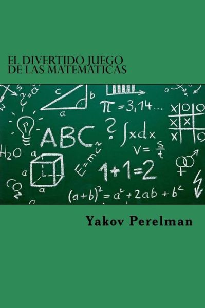 Cover for Yakov Perelman · El Divertido Juego De Las Matematicas (Paperback Book) (2015)