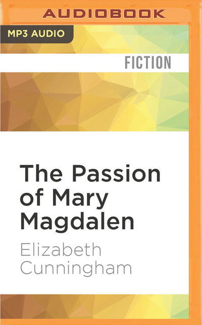 Cover for Elizabeth Cunningham · Passion of Mary Magdalen, The (MP3-CD) (2016)